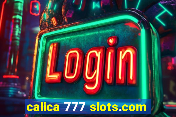 calica 777 slots.com